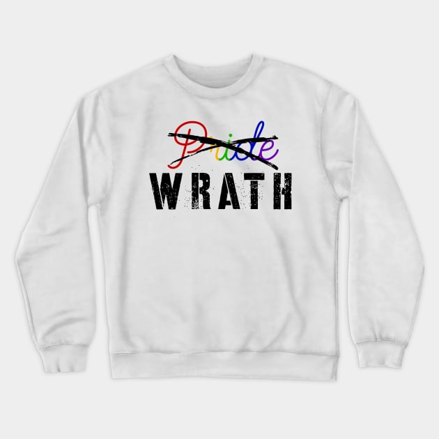 Wrath not Pride Crewneck Sweatshirt by annabellaaa